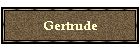 Gertrude
