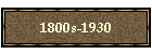 1800s-1930